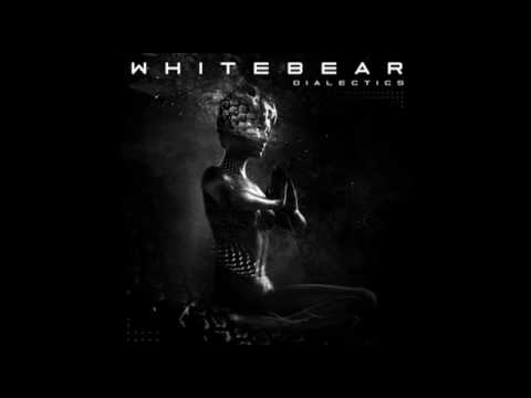 Whitebear - Dialectics - full EP (2016)