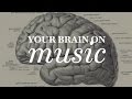 Your Brain on Music