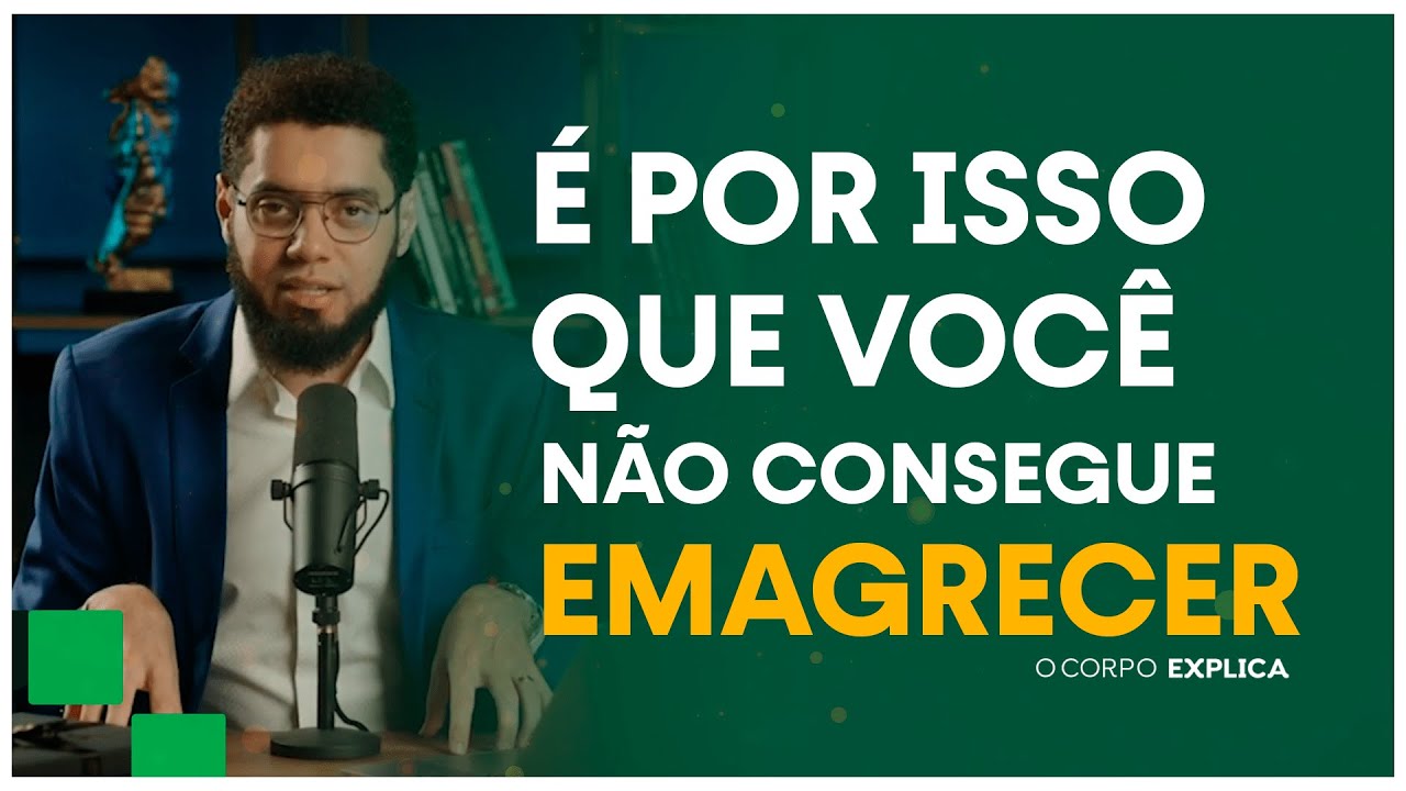 Você já tentou emagrecer e não conseguiu? | O Corpo Explica