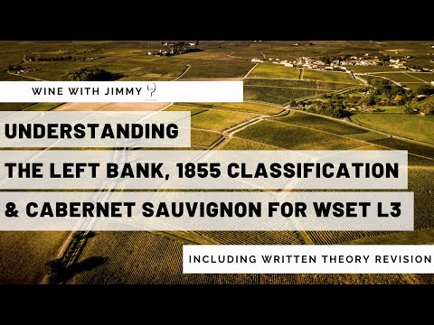 Understanding the Left Bank, 1855 Classification and Cabernet Sauvignon for WSET L3
