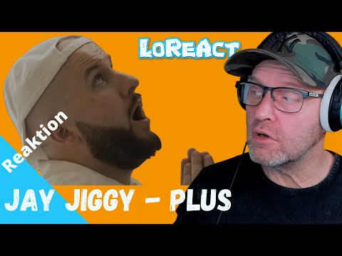 JAY JIGGY - PLUS - REAKTION | Deutschrap Reaction | LoReAct reagiert