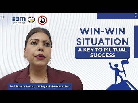 Win-Win: Key to Mutual Success by Prof. Bhawana Raman, T&P Head at IIBM & ZHI Patna.