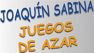 Joaquín Sabina - Juegos de Azar (letra)