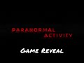 Paranormal Activity — Game Reveal