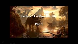 Lecture 17 – Mesozoic Life Part 1
