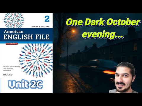 Unit 2C – One Dark October Evening | Time Sequencers, Verb Phrases, Word Stress – AEF 2nd Ed Book 2