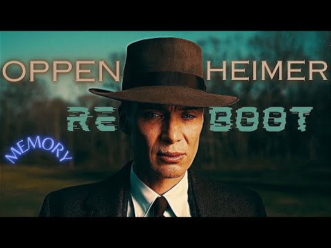 Oppenheimer | Memory Reboot || Edit ||  (Special thanks to 