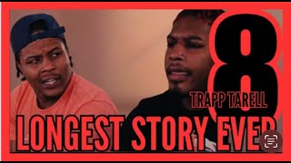 Trapp Tarell - The Longest Story Ever (Pt.8) [8 of 52 parts]