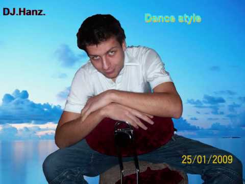 DJ .Hanz. - Dance style