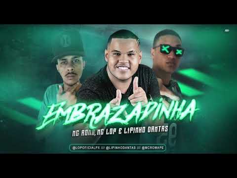 LIPINHO DANTAS, MC ROMA, MC LOP E MC NOVINHO RJ - EMBRAZADINHA - MÚSICA NOVA