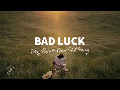 Bad Luck - Toby Rose