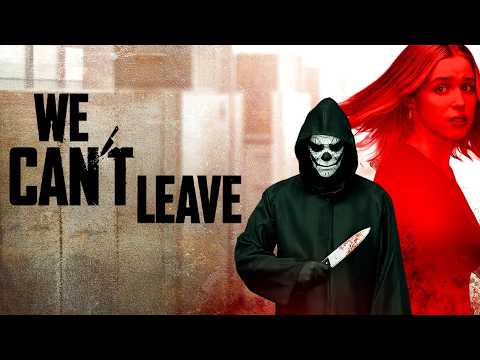 Tráiler de We Can't Leave (2025)