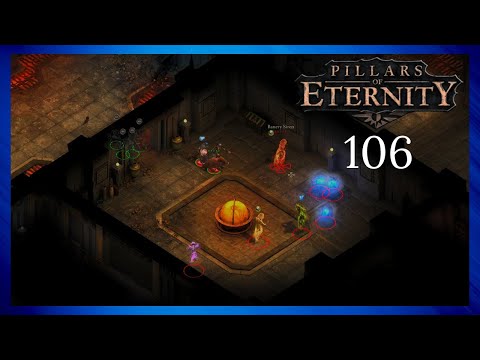 Pillars of Eternity - Part 106 | The Foundry [The White March Pt. 1]