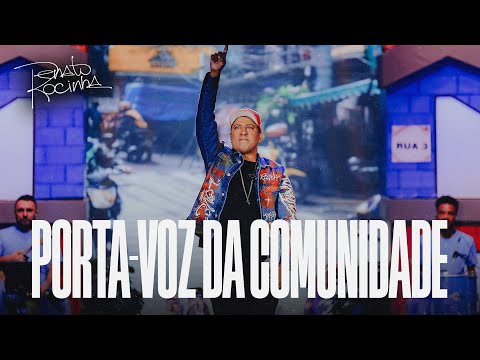 Renato da Rocinha - Porta-Voz da Comunidade (Humildemente Vol 2)
