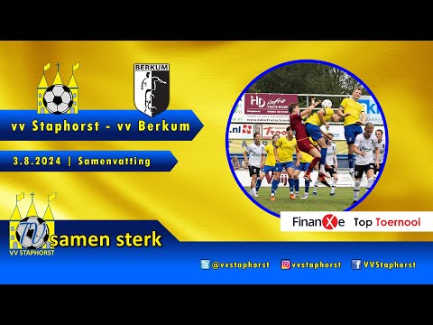 vv Staphorst - vv Berkum | 3.8.2024 | Finanxe Toptoernooi |  Samenvatting