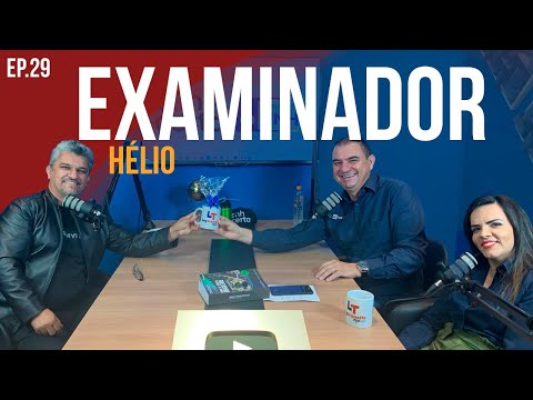 EXAMINADOR DE TRÂNSITO DO DETRAN - Hélio LegTransitoPodcast #29