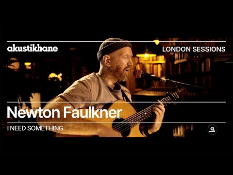 Newton Faulkner - I Need Something / Live at @Akustikhane London Sessions