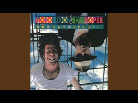 Wash Dishes No More - Mojo Nixon