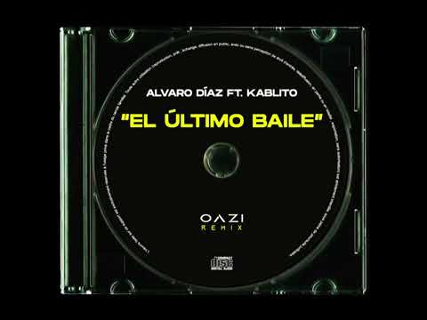 Alvaro Díaz Ft. Kablito - El Ultimo Baile (Reggaeton Remix)