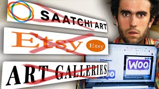 Don’t Sell on Etsy, Saatchi or Art Galleries! Do This Instead