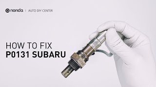 How to Fix SUBARU P0131 Engine Code in 4 Minutes [3 DIY Methods / Only $9.65]