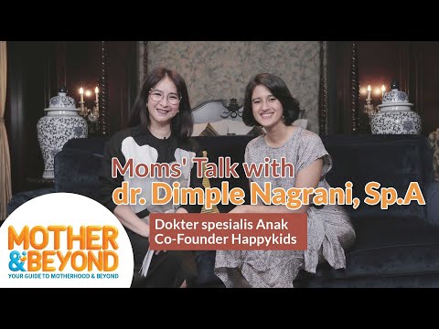 Moms' Talk with dr. Dimple Nagrani, Sp.A: Parenting itu Enggak Ribet!