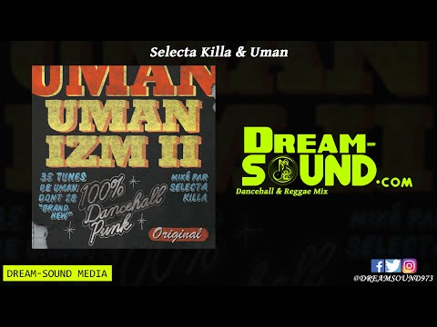 Umanizm II by Original Uman Mixed by Selecta Killa (Dancehall & Reggae Mix 2010)