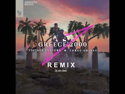 Three Drives, Three Drives On A Vinyl, Vintage Culture - Greece 2000 (Remix An Deé)