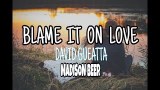 David Guetta -- Blame it on love  ( lyrics ) feat. Madison Beer