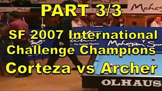 SF 2007 Int'l Challenge Champions - Corteza vs Archer (Part 3/3)
