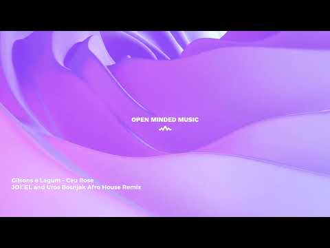 Gilsons e Lagum - Ceu Rose (JOÌEL and Uros Bosnjak Afro House Remix)