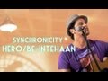 Hero Be Intehaan Gaurav Dagaonkar Synchronicity OFFICIAL