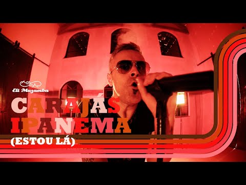 Carajás Ipanema (Estou Lá) - Eli Muzamba