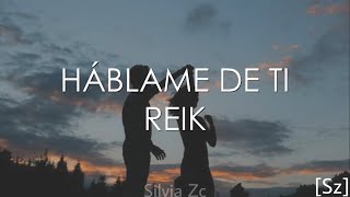 Reik - Háblame De Ti (Letra)