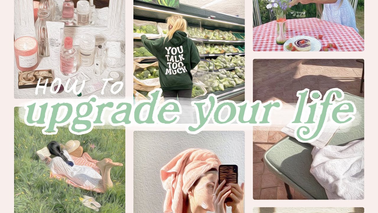 how to upgrade your life this summer 🌻 habits, hacks, and simple changes