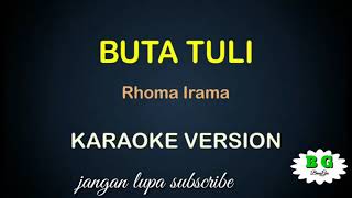 Download lagu Buta Tuli ( rhoma irama ) - karaoke dangdut koplo mp3 Download lagu Buta Tuli ( rhoma irama ) - karaoke dangdut koplo mp3
