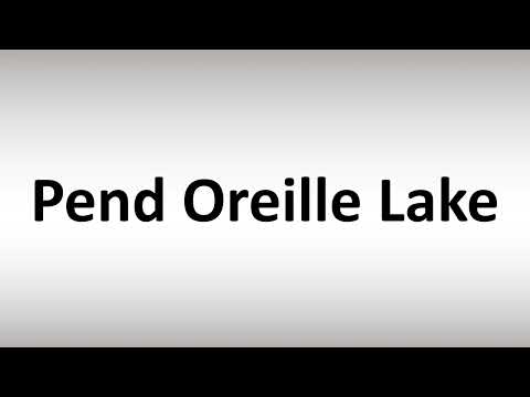 How to Pronounce Pend Oreille Lake
