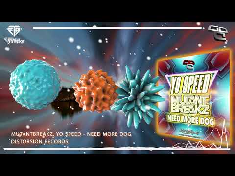 Mutantbreakz, Yo Speed - Need More Dog (Original Mix)
