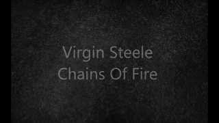 Virgin Steele - Chains Of Fire (lyrics)