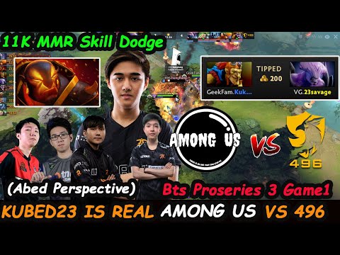 Among Us vs 496 Gaming | Abed [Ember Spirit] 11K MMR Skill Dodge Midlane  BTS PRO Series 3 Game1