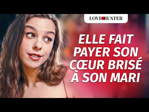 Elle Fait Payer Son Cœur Brisé À Son mari  | @LoveBusterFrance