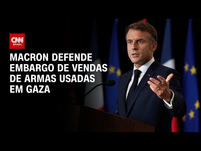 Macron defende embargo de vendas de armas usadas em Gaza | Agora CNN