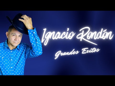 Ignacio Rondón - Grandes Éxitos 2025 🌅 | Lo Mejor de su Música Llanera