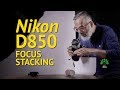Nikon D850 Focus Stacking Explained - Viilage Review