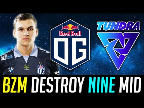 BZM destroyed NINE in Ranked - OG vs TUNDRA Mid DOTA 2