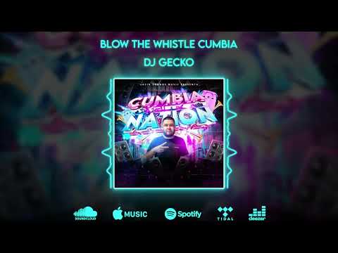 16. Blow The Whistle Cumbia 💥Cumbia Nation 2022💥 - @DjGecko @LatinSoundsMusic