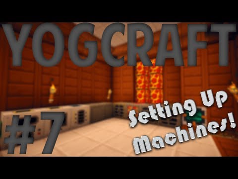 YogCraft - Minecraft YogCraft FTB w/ Shaders Lets Play - Episode 7 - Industrial Craft 2 | Setting Up Machines