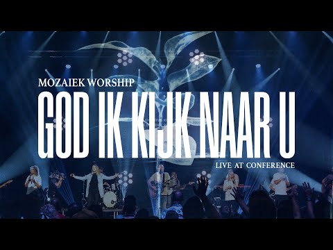 God Ik Kijk Naar U (Official Live Video) | Mozaiek Worship, Jannica van Barneveld