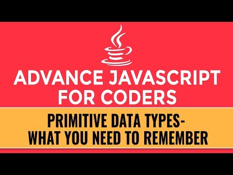 Advance JavaScript for Coders | Primitive Data Types | What You Need to Remember | Part 2