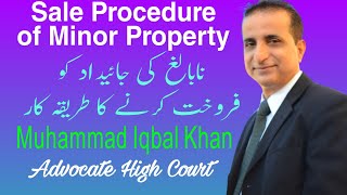 Sale Procedure of Minor Property | Iqbal International Law Services®